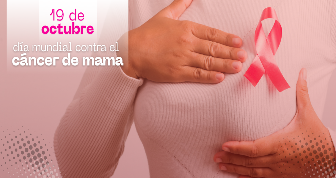 19 de octubre. Día Mundial Contra el Cáncer de Mama