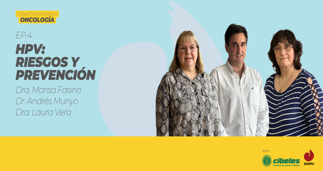 Conectados por la Oncología - Ep 4 - HPV: Riesgos y prevención