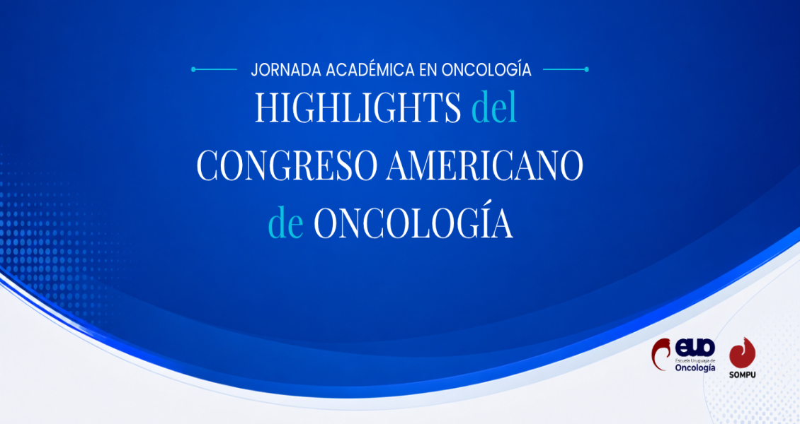 HIGHLIGHTS del CONGRESO AMERICANO de ONCOLOGÍA